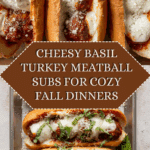 Cheesy Basil Turkey Meatball Subs Recipe