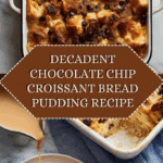 Chocolate Chip Croissant Bread Pudding Recipe